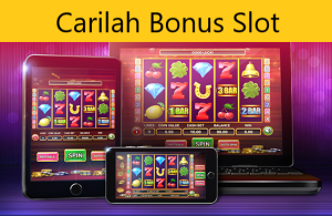 Carilah Bonus Slot